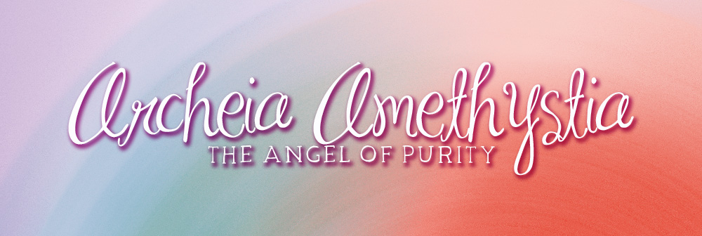 Archeia Amethystia, The Angel of Purity